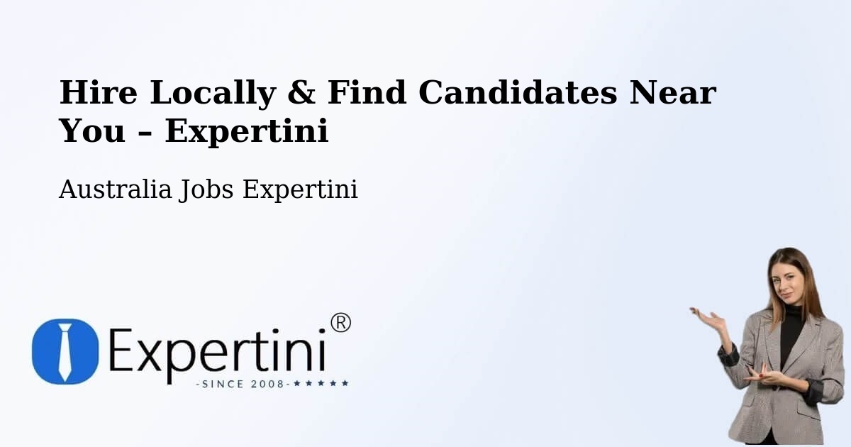 Hire Locally in Barton – Find Qualified Candidates Near You - Barton, Australia Jobs Expertini