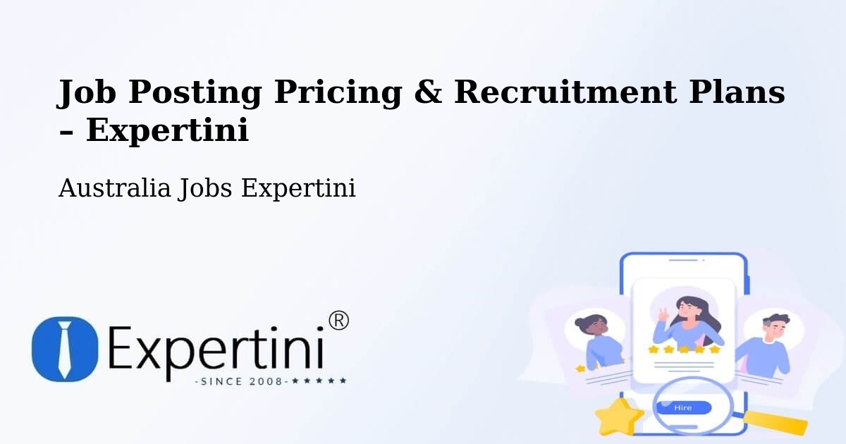 Job Posting Pricing & Recruitment Plans – Barton - Barton, Australia Jobs Expertini
