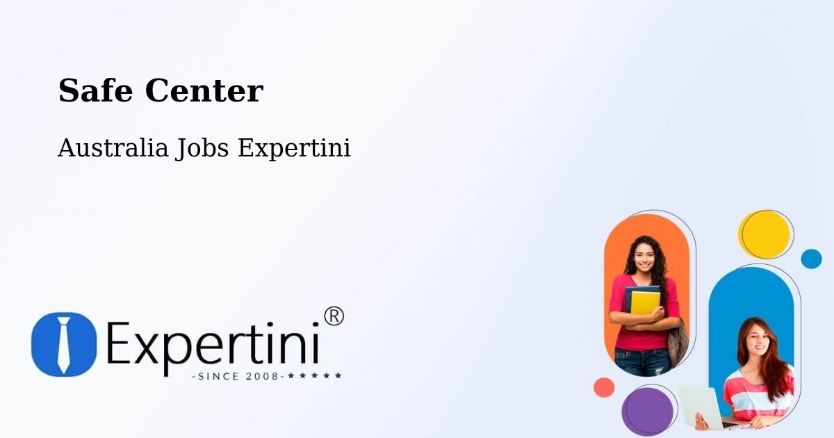 Safety Center – Barton - Australia Jobs Expertini